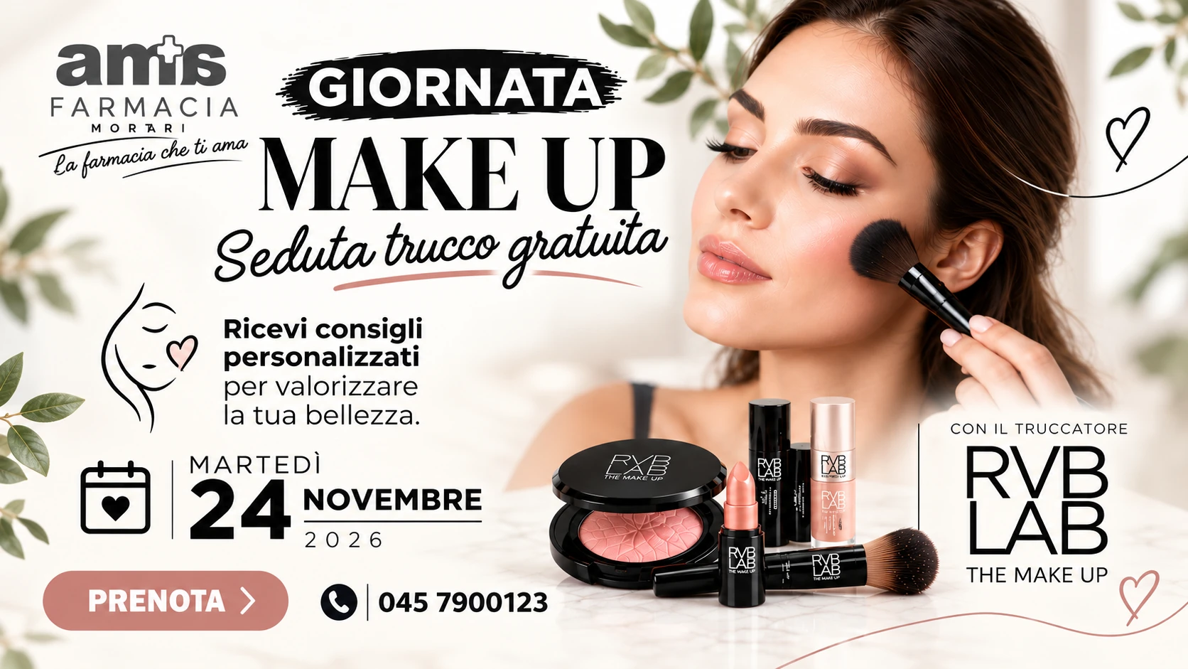 Martedì 24 novembre 2026: Giornata Make Up gratuita da Amafarmacia Mortari, con truccatore RVB LAB, consigli personalizzati per valorizzare la bellezza e prenotazioni al 045 7900123 oppure scrivendo al farmacista.